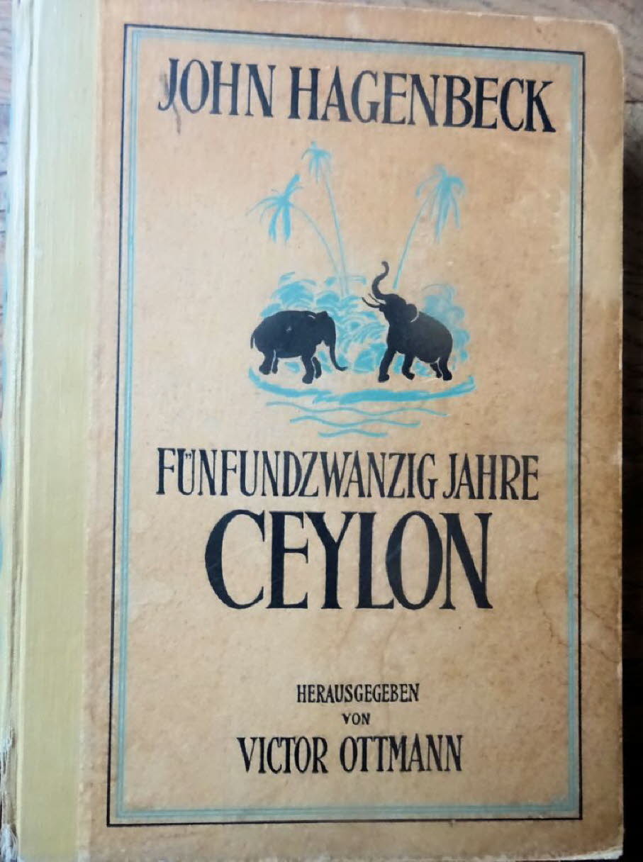 1981 hatte ich zur Reisevorbereitung Hagebecks Monografie Ceylon  John Hagenbeck:Victor Ortmann:Fünfundzwanzig Jahre Ceylon gekauft.Autor: John Hagenbeck, Mitglied der bekannten Hamburger Hagenbeck-Familie (Tierhändler und Zirkusunternehmer).Inhalt: Das B